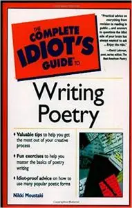 Complete Idiot's Guide to Writing Poetry