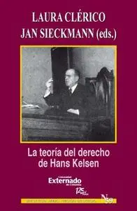 «La teoría del derecho de Hans Kelsen» by Clérico Laura,Sieckmann Jan