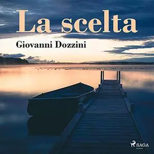 «La scelta» by Giovanni Dozzini