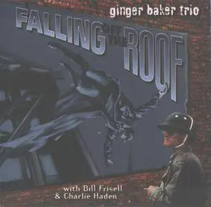 Ginger Baker, Charlie Haden, Bill Frisell - Falling off the Roof (1995) {Atlantic 82900-2}