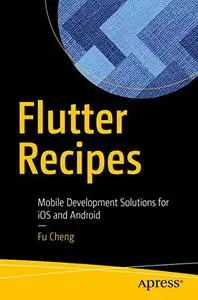 Flutter Recipes: Mobile Development Solutions for iOS and Android (Repost)
