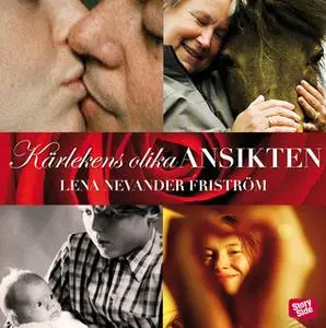 «Kärlekens olika ansikten» by Lena Nevander Friström
