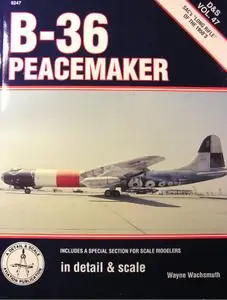 B-36 Peacemaker in detail & scale (D&S Vol. 47)