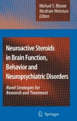 Neuroactive Steroids in Brain Function, Behavior and Neuropsychiatric Disorders: Novel Strategies for Research and Treatment
