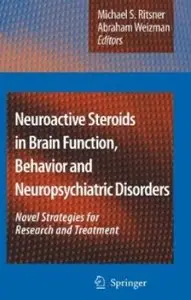 Neuroactive Steroids in Brain Function, Behavior and Neuropsychiatric Disorders: Novel Strategies for Research and Treatment