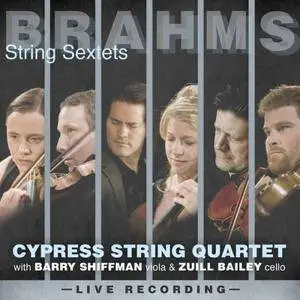 Cypress String Quartet, Barry Shiffman and Zuill Bailey - Brahms: String Sextets (2017)