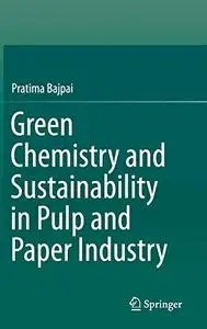 Green Chemistry and Sustainability in Pulp and Paper Industry (Repost)
