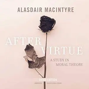 After Virtue, Third Edition [Audiobook]