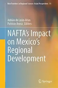 NAFTA’s Impact on Mexico’s Regional Development