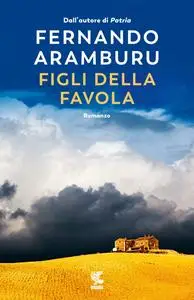 Fernando Aramburu - Figli della favola