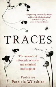 Traces The memoir of a forensic scientist and criminal investigator