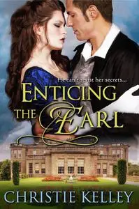 «Enticing the Earl» by Christie Kelley