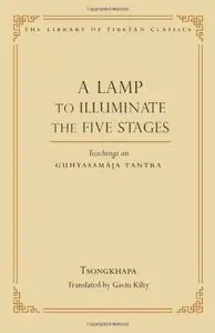 A Lamp to Illuminate the Five Stages: Teachings on Guhyasamaja Tantra