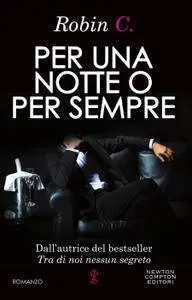 Robin C. - Per una notte o per sempre