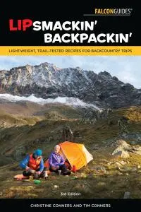 Lipsmackin' Backpackin': Lightweight, Trail-Tested Recipes for Backcountry Trips, 3rd Edition