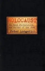 Holocaust: The Nazi Persecution and Murder of the Jews (Repost)