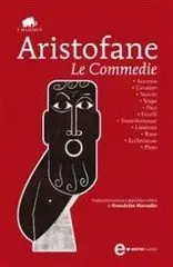 Aristofane - Le Commedie