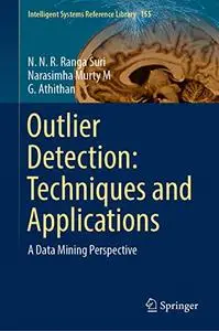Outlier Detection: Techniques and Applications: A Data Mining Perspective