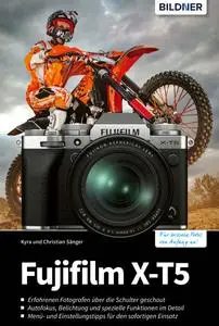 Fujifilm XT-5: Das umfangreiche Praxisbuch zu Ihrer Kamera! - Kyra Sänger & Christian Sänger