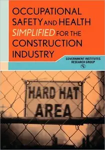 Occupational Safety and Health Simplified for the Construction Industry (repost)