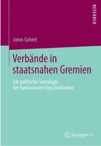 Verbände in staatsnahen Gremien: Die politische Soziologie der funktionalen Repräsentation