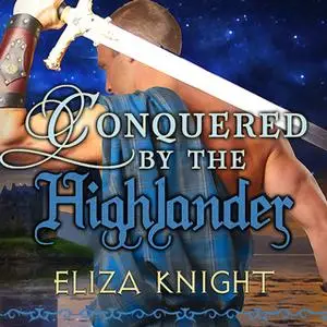 «Conquered by the Highlander» by Eliza Knight