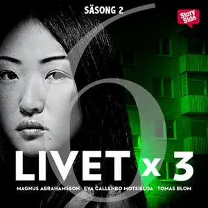 «Livet x 3 - säsong 2 del 6» by Tomas Blom,Magnus Abrahamsson,Eva Callenbo Motsieloa