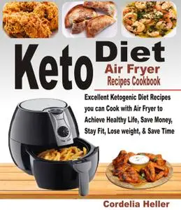 «Keto Air Fryer Recipes Cookbook» by Cordelia Heller