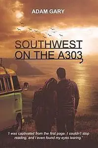 «Southwest on the A303» by Gary Adam