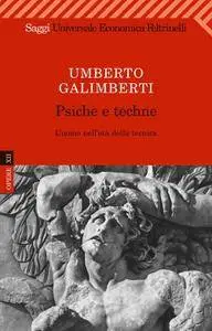 Umberto Galimberti, "Psiche e techne: L'uomo nell'età della tecnica"