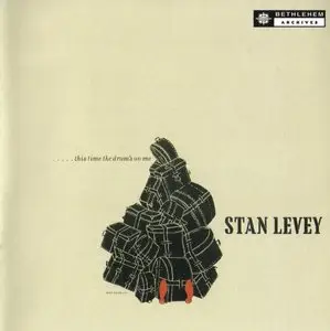 Stan Levey - This Time The Drum's On Me (1956) {Bethlehem--Avenue Jazz R2 76683 rel 2011}