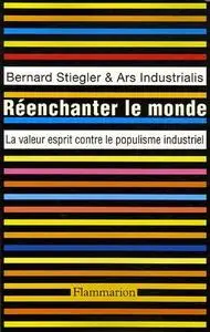 Collectif, "Réenchanter le monde : La valeur esprit contre le populisme industriel"