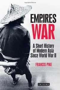 Empires at War: A Short History of Modern Asia Since World War II (Repost)