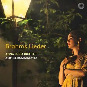 Anna Lucia Richter & Ammiel Bushakevitz - Brahms: Lieder (2022)