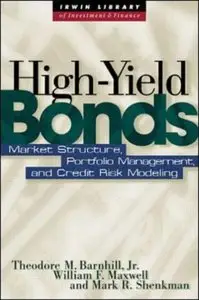 High Yield Bonds: Market Structure, Valuation, and Portfolio Strategies