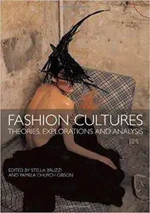 Fashion Cultures: Theories, Explorations and Analysis