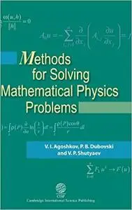 Methods for Solving Mathematical Physics Problems