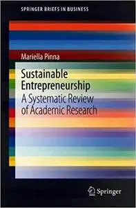 Sustainable Entrepreneurship: A Systematic Review of Academic Research