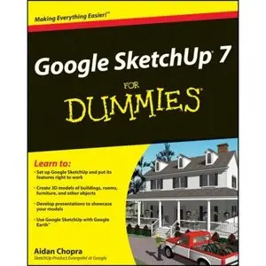 Google SketchUp 7 For Dummies (For Dummies (Computer/Tech)) (Repost) 