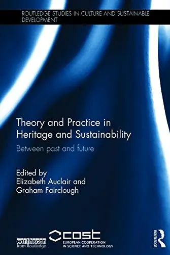 Theory and Practice in Heritage and Sustainability: Between past and future