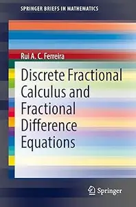 Discrete Fractional Calculus and Fractional Difference Equations