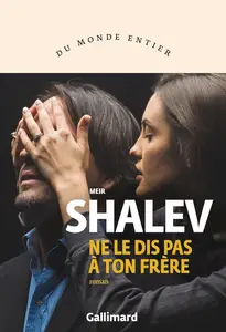 Meir Shalev, "Ne le dis pas à ton frère"