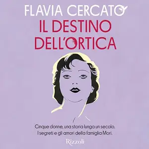 «Il destino dell'ortica» Flavia Cercato
