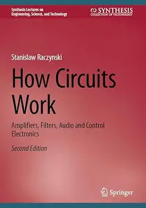 How Circuits Work: Amplifiers, Filters, Audio and Control Electronics (2nd Edition)