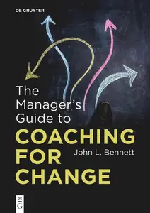 The Manager’s Guide to Coaching for Change