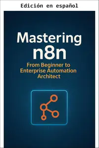 Dominando n8n (Spanish Edition)