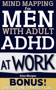 Mind Mapping for Men With Adult ADHD at Work