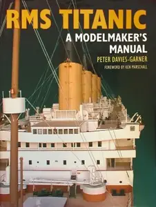 RMS Titanic: A Modelmaker's Manual