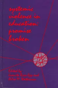Systemic Violence in Education : Promise Broken
