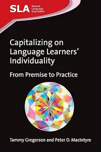 Capitalizing on Language Learners' Individuality: From Premise to Practice